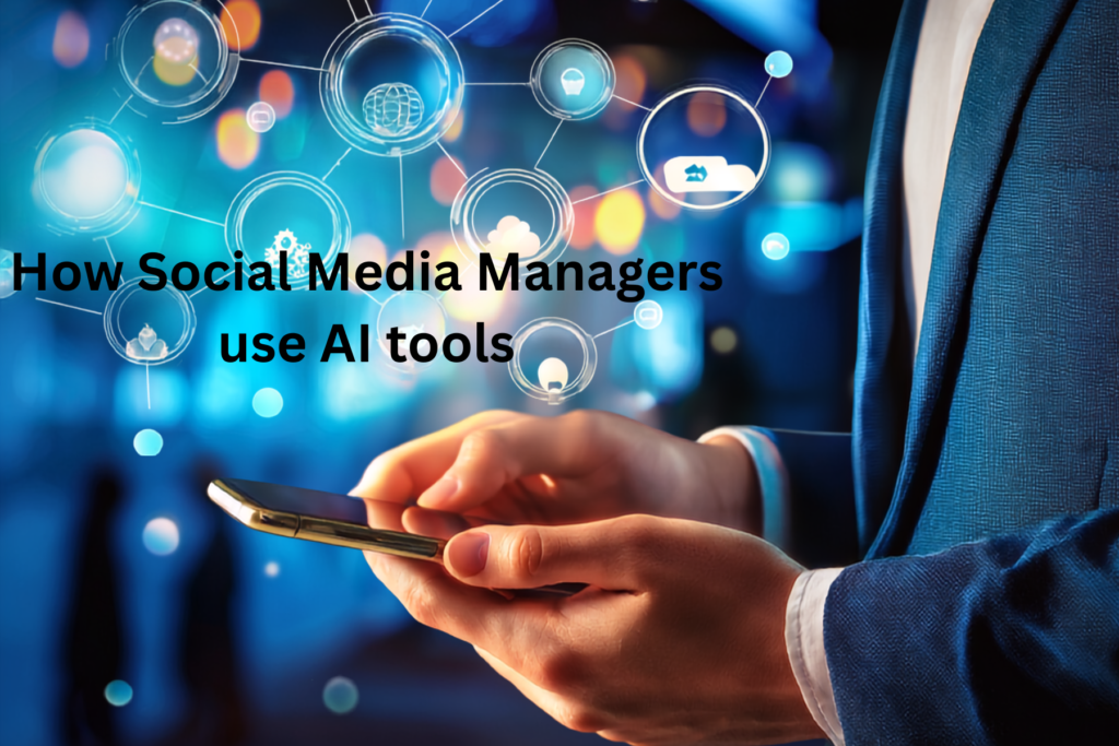 How-Social-Media-Managers-use-AI-tools